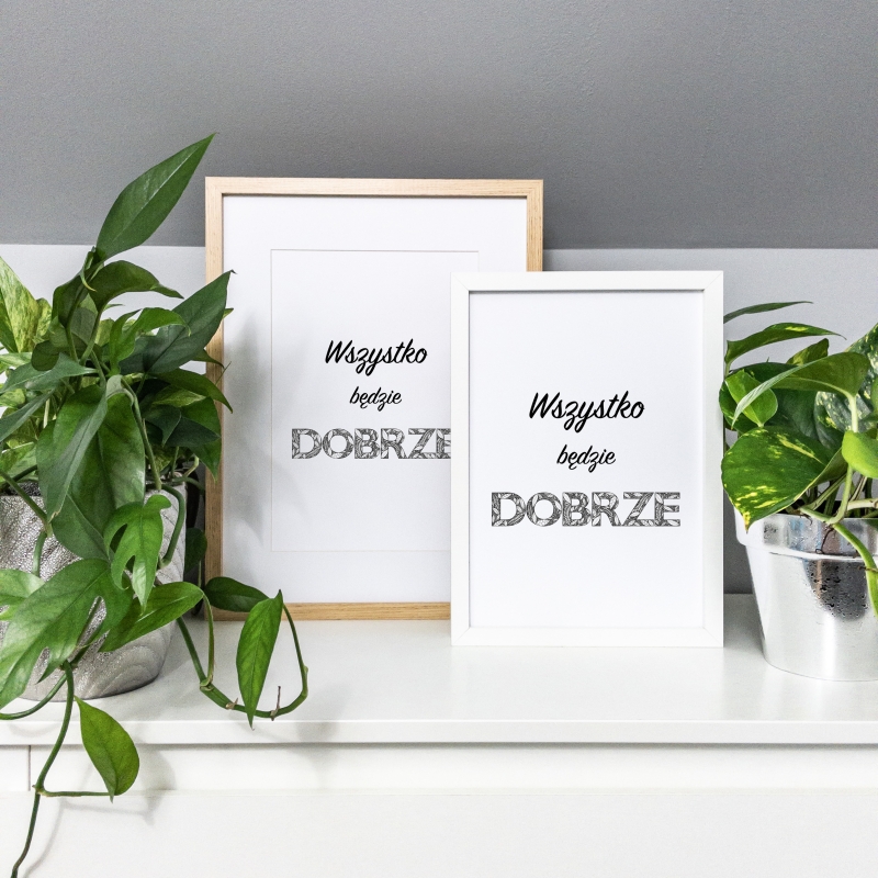 Plakaty w ramach - Wszystko Będzie Dobrze