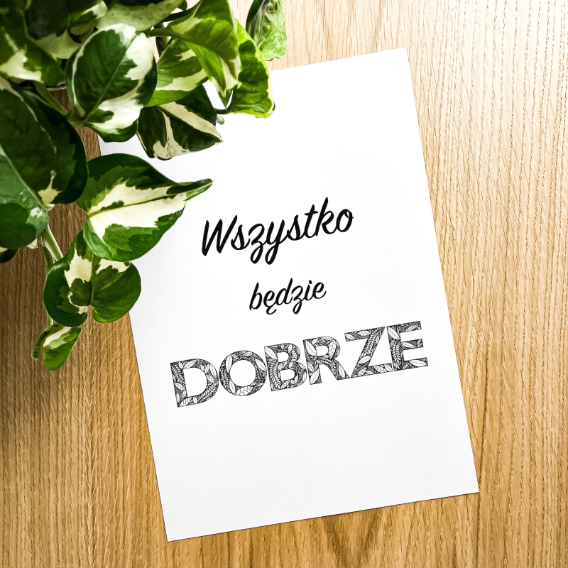 Plakat motywacyjny - Wszystko Będzie Dobrze